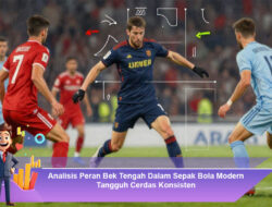 Analisis Peran Bek Tengah Dalam Sepak Bola Modern Tangguh Cerdas Konsisten