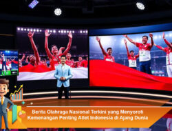 Berita Olahraga Nasional Terkini yang Menyoroti Kemenangan Penting Atlet Indonesia di Ajang Dunia