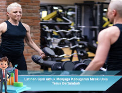 Latihan Gym untuk Menjaga Kebugaran Meski Usia Terus Bertambah
