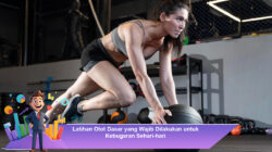 Latihan Otot Dasar yang Wajib Dilakukan untuk Kebugaran Sehari-hari