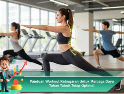 Panduan Workout Kebugaran Untuk Menjaga Daya Tahan Tubuh Tetap Optimal