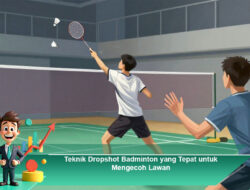 Teknik Dropshot Badminton yang Tepat untuk Mengecoh Lawan