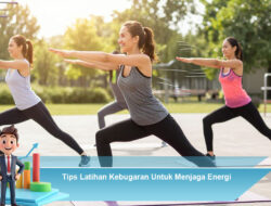 Tips Latihan Kebugaran Untuk Menjaga Energi