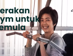 Gym Workout Bertahap Untuk Pemula Agar Tidak Cepat Lelah Dan Tetap Konsisten Optimal